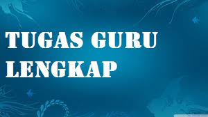 Tugas Tambahan Guru (Wali Kelas, Pembina, dan Tugas Lainnya)